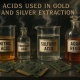 اسید های مورد نیاز برای استخراج طلا و نقره از بردهای الکترونیکی